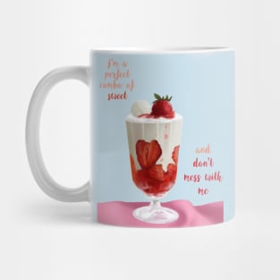 I'm a perfect combo of Sweet and Don't mess with me Mug